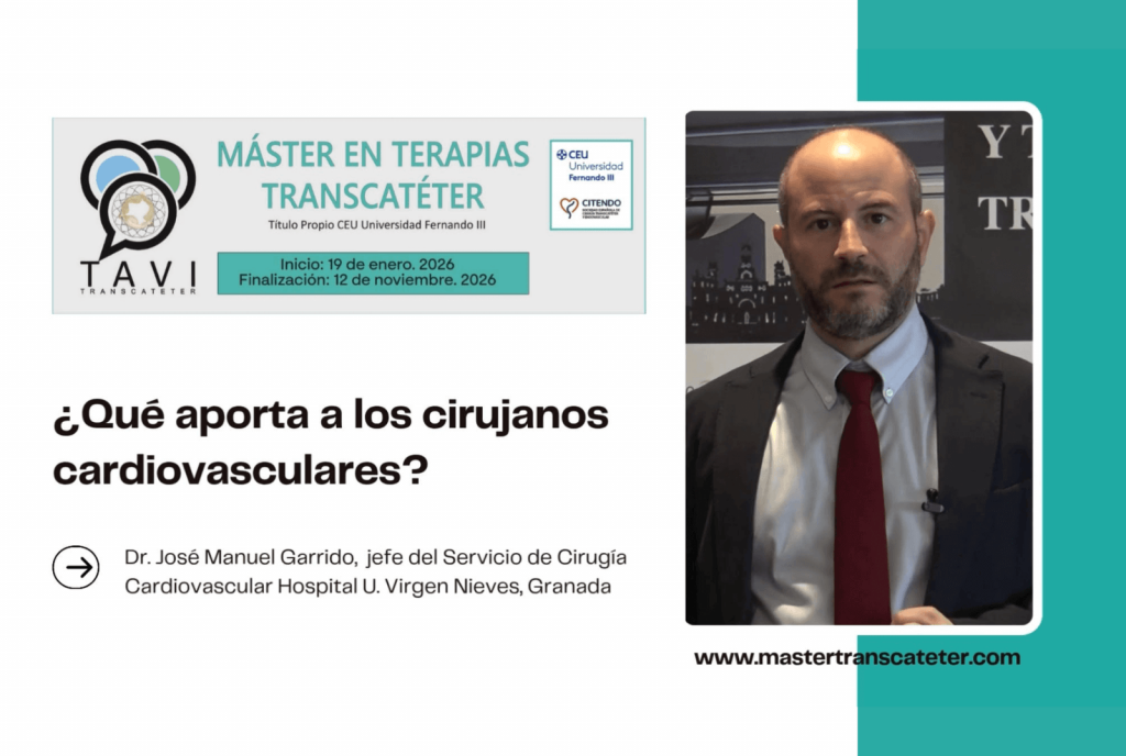 4ª edición del Máster en Terapias Transcatéter: formación imprescindible en intervencionismo cardiovascular jose manuel garrido